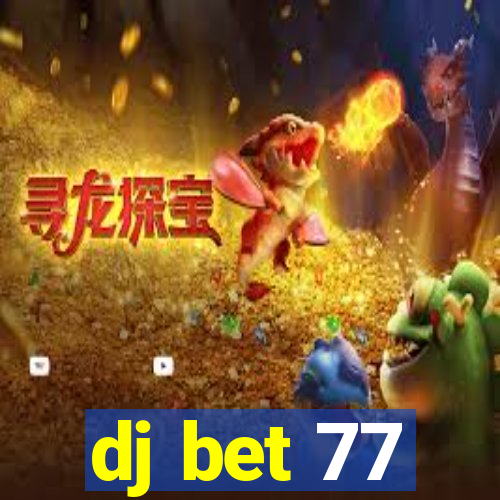 dj bet 77